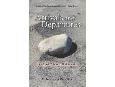 Livro Arrivals And Departures: An Etheric Tribute To Block Island de C. Jennings Penders ( Inglês )
