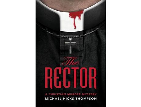 Livro The Rector: A Christian Murder Mystery de Michael Hicks Thompson ( Inglês )