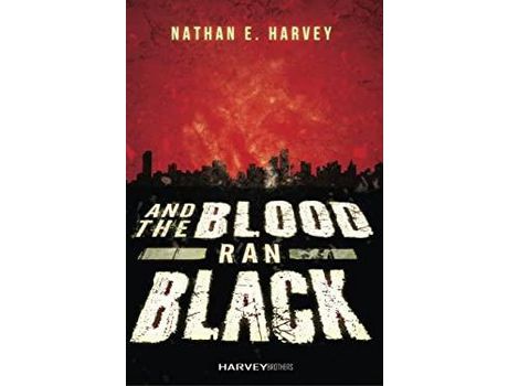 Livro And The Blood Ran Black de Nathan E. Harvey ( Inglês )