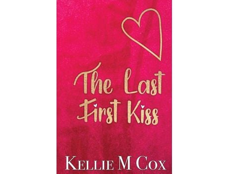 Livro The Last First Kiss de Kellie Cox ( Inglês )