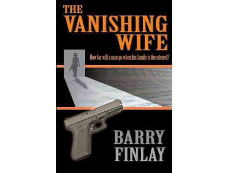 Livro The Vanishing Wife: An Action-Packed Crime Thriller de Barry Finlay ( Inglês )