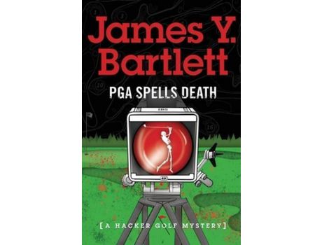 Livro P.G.A. Spells Death: A Hacker Golf Mystery de James Y. Bartlett ( Inglês )