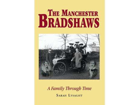 Livro The Manchester Bradshaws: A Family Through Time de Sarah Lysaght ( Inglês )