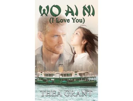Livro Wo Ai Ni: (I Love You) de Thea Grant ( Inglês )