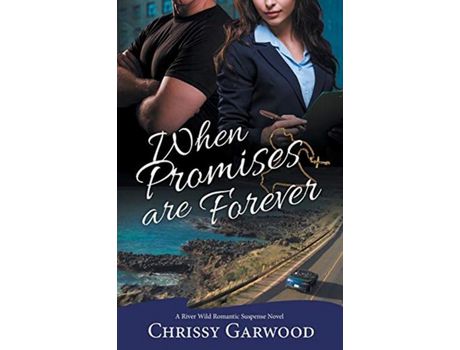 Livro When Promises Are Forever: A River Wild Romantic Suspense Novel de Chrissy Garwood ( Inglês )