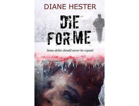 Livro Die For Me de Diane Hester ( Inglês )