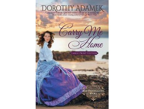 Livro Carry Me Home: Large Print Edition de Dorothy Adamek ( Inglês )