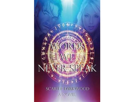 Livro Words We Never Speak de Scarlet Darkwood ( Inglês )