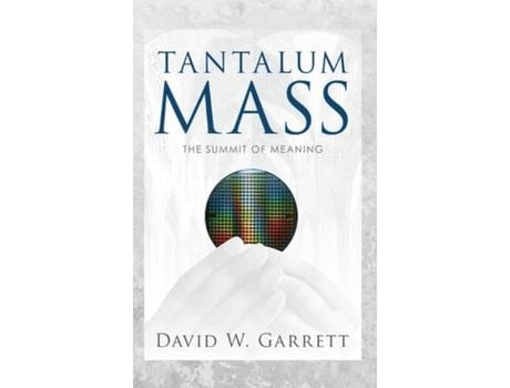 Livro Tantalum Mass: The Summit Of Meaning de David W. Garrett ( Inglês )