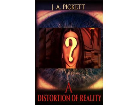 Livro A Distortion Of Reality de J. A. Pickett ( Inglês )
