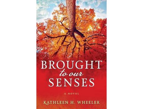 Livro Brought To Our Senses: A Family Saga Novel de Kathleen H. Wheeler ( Inglês )