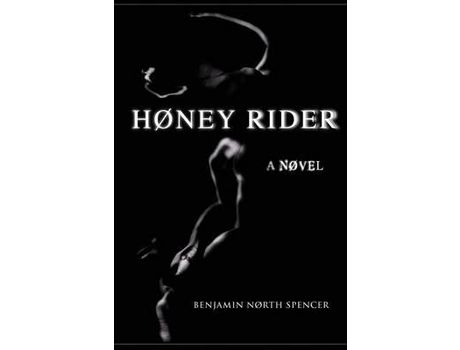 Livro Høney Rider : A Nøvel de Benjamin North Spencer ( Inglês )