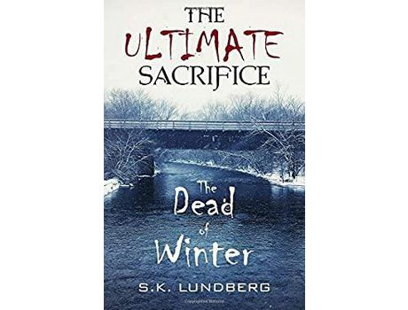 Livro The Ultimate Sacrifice: The Dead Of Winter de Sandy K Lundberg ( Inglês )
