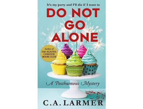 Livro Do Not Go Alone: A Posthumous Mystery de C. A. Larmer ( Inglês )