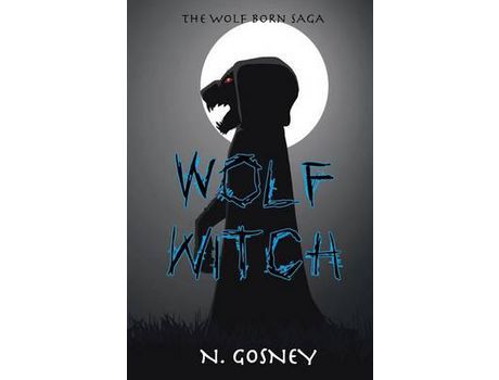 Livro Wolf Witch: The Wolf Born Saga de N. Gosney ( Inglês )