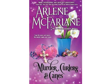 Livro Murder, Curlers, And Canes: A Valentine Beaumont Mystery de McFarlane Arlene ( Inglês )