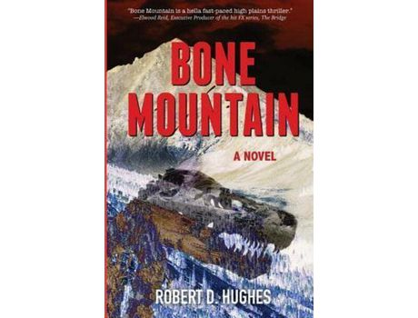 Livro Bone Mountain: A Novel de Robert D Hughes ( Inglês )