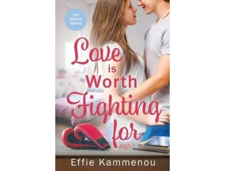 Livro Love Is Worth Fighting For de Effie Kammenou ( Inglês )