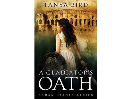 Livro A Gladiator'S Oath: A Historical Action Romance de Tanya Bird ( Inglês )