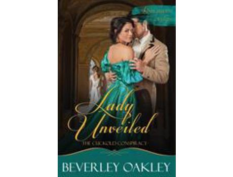 Livro Lady Unveiled: The Cuckold'S Conspiracy - Large Print de Beverley Oakley ( Inglês )