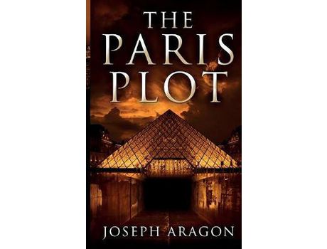 Livro The Paris Plot de Joseph W Aragon ( Inglês )