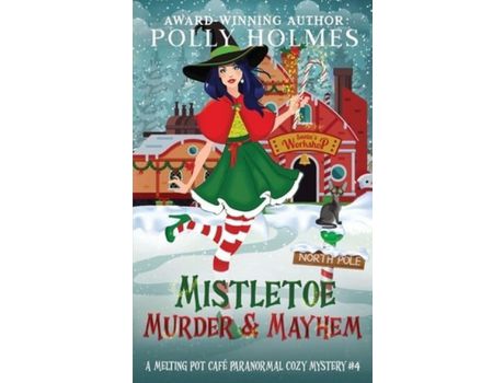 Livro Mistletoe, Murder &Amp; Mayhem de Polly Holmes ( Inglês )