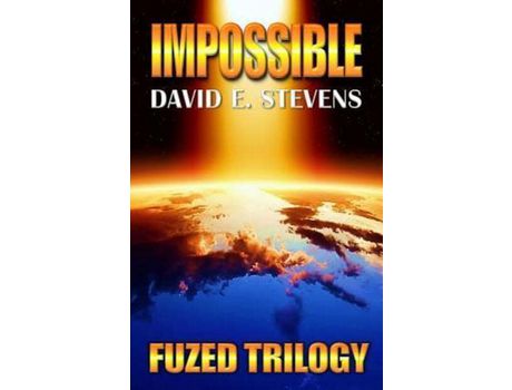 Livro Impossible: Fuzed Trilogy Book 3 de Stevens E David ( Inglês )