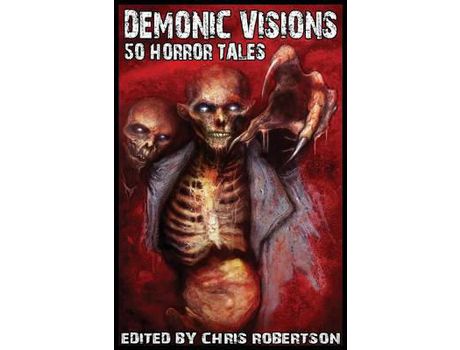Livro Demonic Visions 50 Horror Tales de Grant Cross ( Inglês )