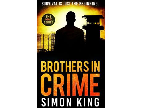 Livro Brothers In Crime: Survival Is Just The Beginning. de Simon King ( Inglês )