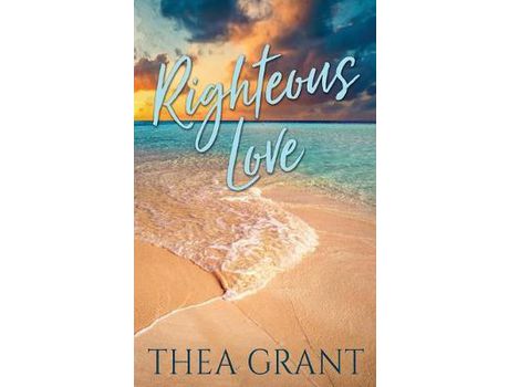 Livro Righteous Love de Thea Grant ( Inglês )