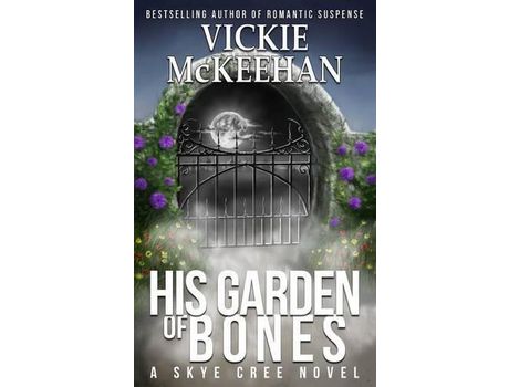 Livro His Garden Of Bones de Vickie McKeehan ( Inglês )