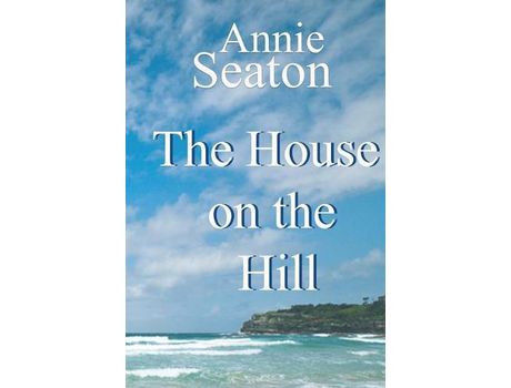 Livro The House On The Hill de Annie Seaton ( Inglês )