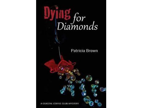 Livro Dying For Diamonds de Patricia Brown ( Inglês )