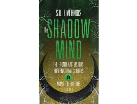 Livro The Shadow Mind: Case No. 4 de S.H. Livernois ( Inglês )