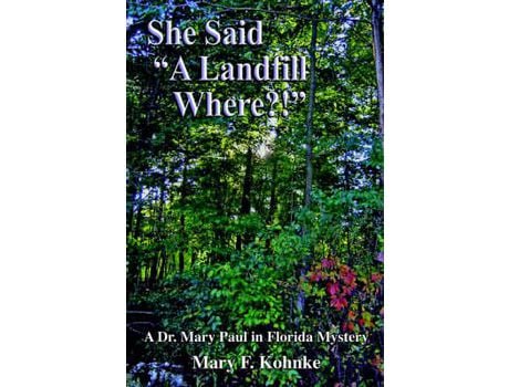 Livro She Said A Landfill Where?! de Mary F. Kohnke ( Inglês )