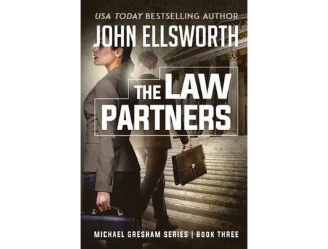 Livro The Law Partners: Michael Gresham Legal Thriller Series Book Three de John Ellsworth ( Inglês )