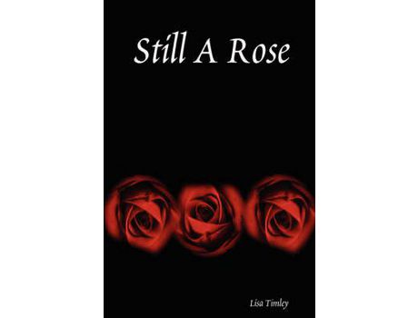 Livro Still A Rose de Lisa Timley ( Inglês )