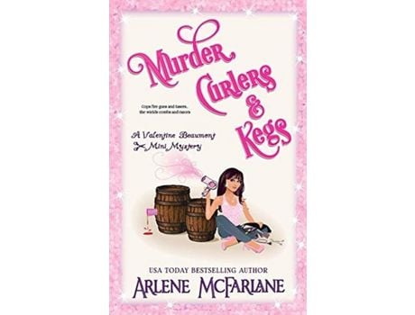 Livro Murder, Curlers, And Kegs: A Valentine Beaumont Mini Mystery de Arlene McFarlane ( Inglês )
