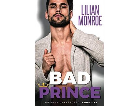 Livro Bad Prince: An Accidental Pregnancy Romance de Lilian Monroe ( Inglês )