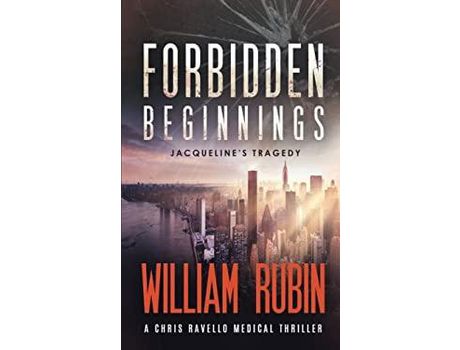 Livro Forbidden Beginnings: Jacqueline'S Tragedy: A Chris Ravello Medical Thriller (Book 1) de William Rubin ( Inglês )