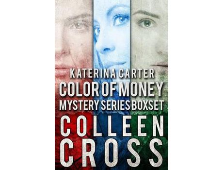 Livro Katerina Carter Color Of Money Mystery Boxed Set: Three Books In One de Colleen Cross ( Inglês )