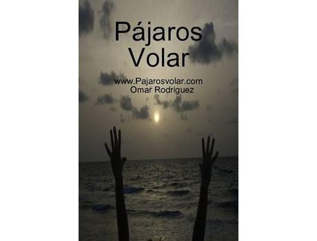 Livro Pájaros Volar de Omar Rodriguez ( Inglês )