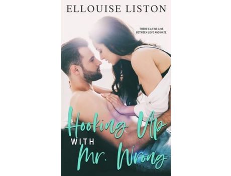 Livro Hooking Up With Mr Wrong de Ellouise Liston ( Inglês )