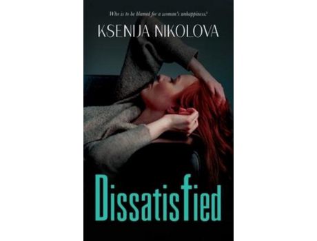 Livro Dissatisfied de Ksenija Nikolova ( Inglês )