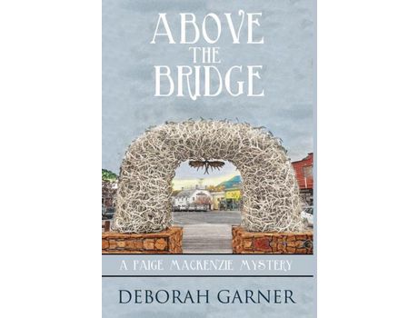 Livro Above The Bridge de Deborah Garner ( Inglês )