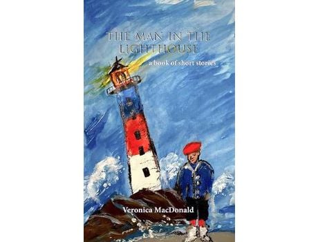 Livro The Man In The Lighthouse: A Book Of Short Stories de Veronica MacDonald ( Inglês )