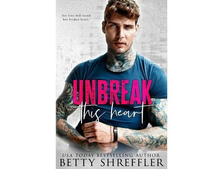 Livro Unbreak This Heart de Betty Shreffler ( Inglês )