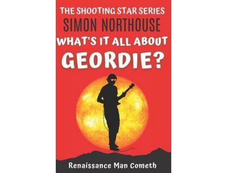 Livro What'S It All About, Geordie?: Renaissance Man Cometh de Simon Northouse ( Inglês )