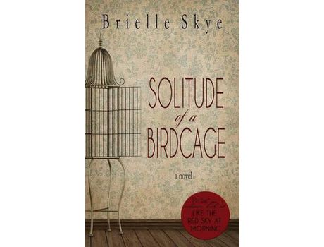 Livro Solitude Of A Birdcage de Brielle Skye ( Inglês )