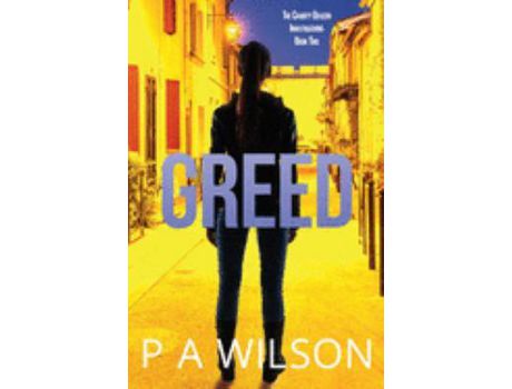 Livro Greed: Book 2 Of The Charity Deacon Investigations de P.A. Wilson ( Inglês )